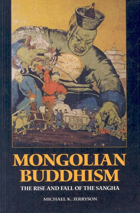 Mongolian Buddhism - The Rise and Fall of the Sangha